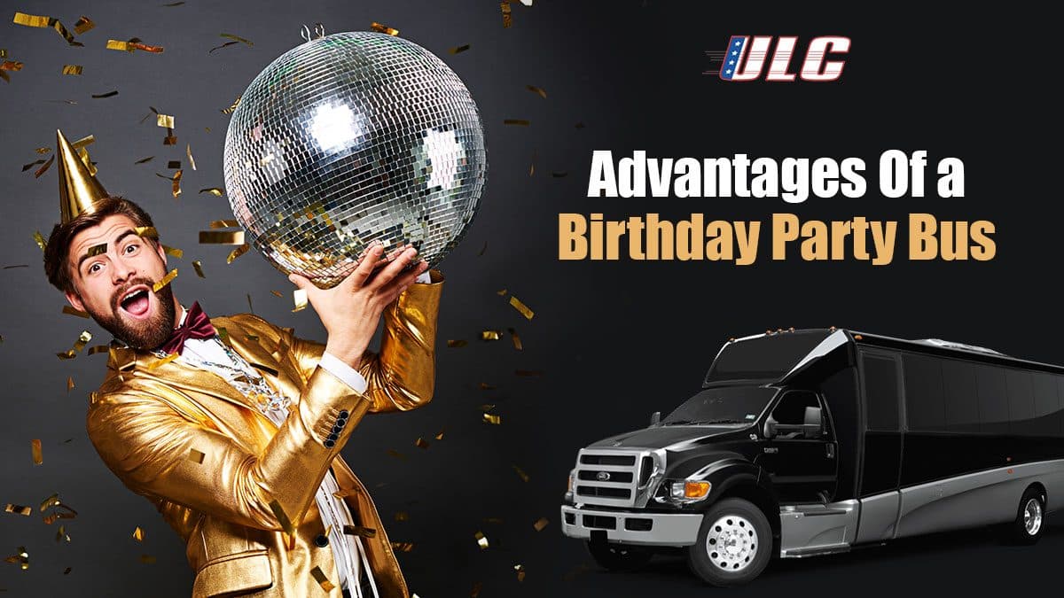 Advantages Of A Birthday Party Bus