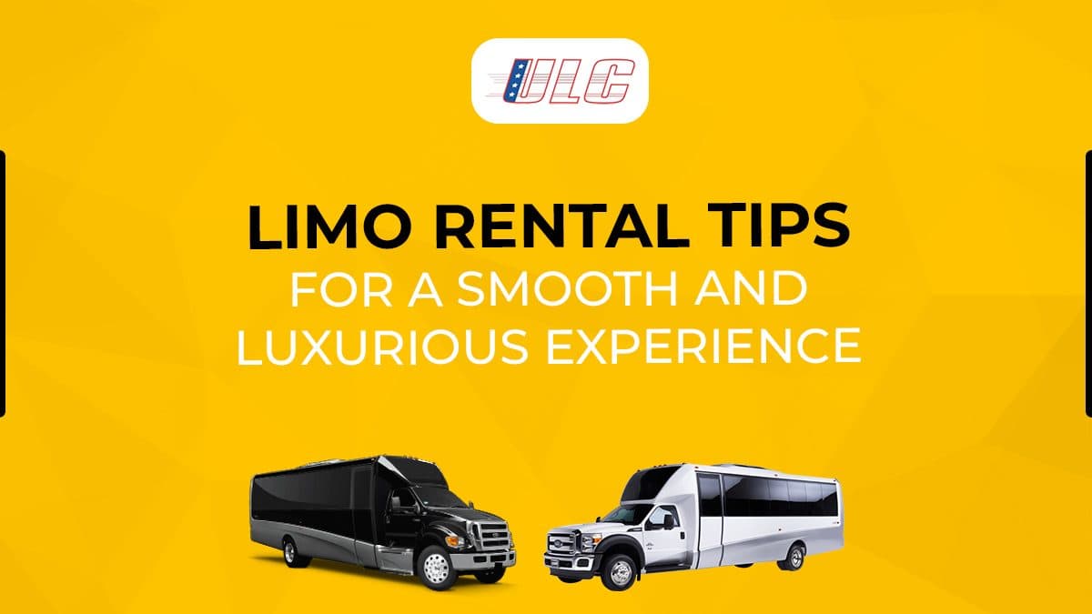 Limo Rental Tips For A Smooth And Luxurious Experience