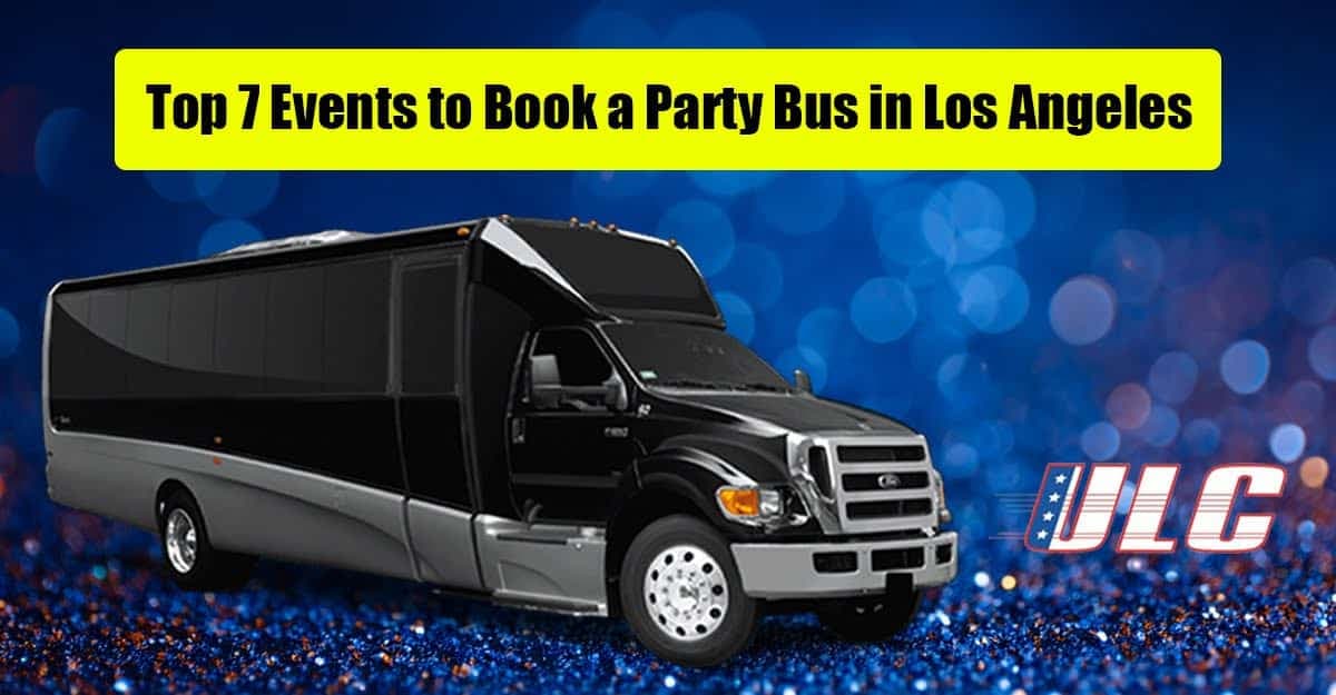 Top 7 Events to Book a Party Bus in Los Angeles