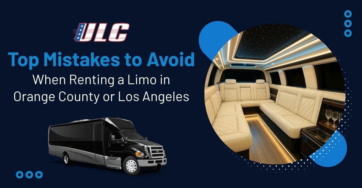 Top Mistakes to Avoid When Renting a Limo in Orange County or Los Angeles
